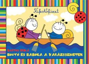 Bartos Erika - Bogyó és Babóca a Varázsszigeten – kifestő