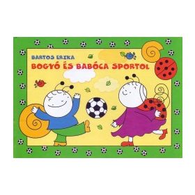 Bartos Erika - Bogyó és Babóca sportol