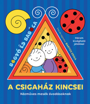 Bartos Erika - A csigaház kincsei - Kézműves mesék óvodásoknak