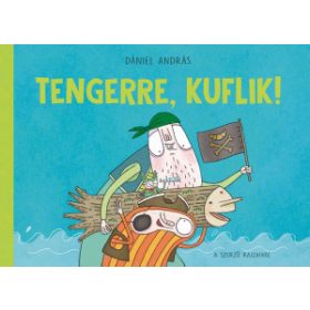 Dániel András - Tengerre, kuflik!