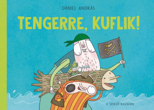 Dániel András - Tengerre, kuflik!