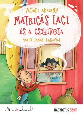 Vadadi Adrienn - Matricás Laci és a csokitorta - nagybetűs szint