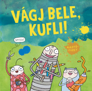 Dániel András - Vágj bele, kufli!