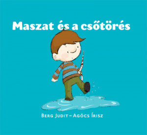 Berg Judit - Maszat és a csőtörés