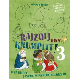   Agócs Írisz - Rajzolj egy krumplit! 3 - Lesz belőle Gáspár, Menyhért, Boldizsár