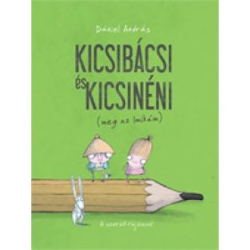  Dániel András - Kicsibácsi és Kicsinéni (meg az Imikém)