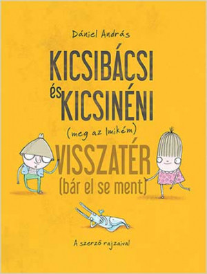 Dániel András - Kicsibácsi és Kicsinéni visszatér