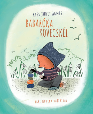 Kiss Judit Ágnes - Babaróka kövecskéi