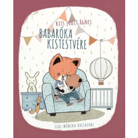 Kiss Judit Ágnes - Babaróka kistestvére
