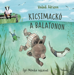 Vadadi Adrienn - Kicsimackó Balatonon