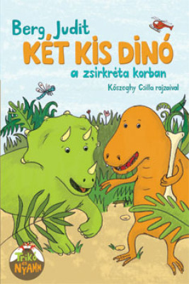 Berg Judit - Két kis dinó a zsírkrétakorban