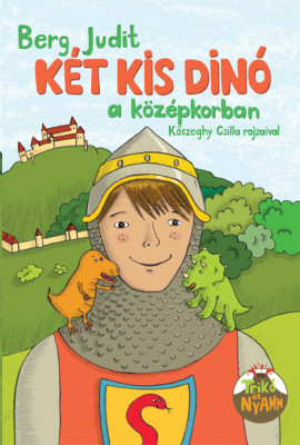 Berg Judit - Két kis dinó a középkorban