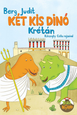 Berg Judit - Két kis dinó Krétán