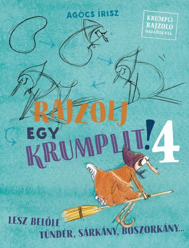 Agócs Írisz - Rajzolj egy krumplit! 4 - lesz belőle sárkány, boszi, királylány!