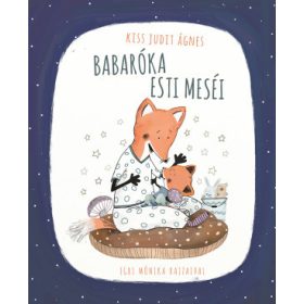 Kiss Judit Ágnes - Babaróka esti meséi