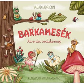 Vadadi Adrienn - Barkamesék - Az erdei születésnap
