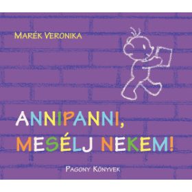 Marék Veronika - Annipanni, mesélj nekem!