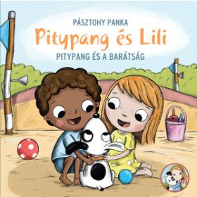   Pásztohy Panka - Pitypang és Lili - Pitypang és a barátság