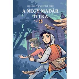 Berg Judit - Kertész Erzsi - A négy madár titka