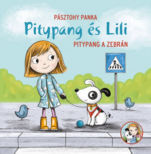 Pásztohy Panka - Pitypang és Lili - Pitypang a zebrán