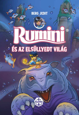 Berg Judit - Rumini és az elsüllyedt világ - új rajzokkal